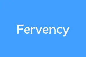 Fervency